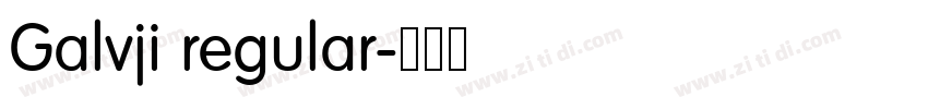 Galvji regular字体转换 Galvji regular字体转换